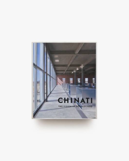 Chinati: The Vision of Donald Judd