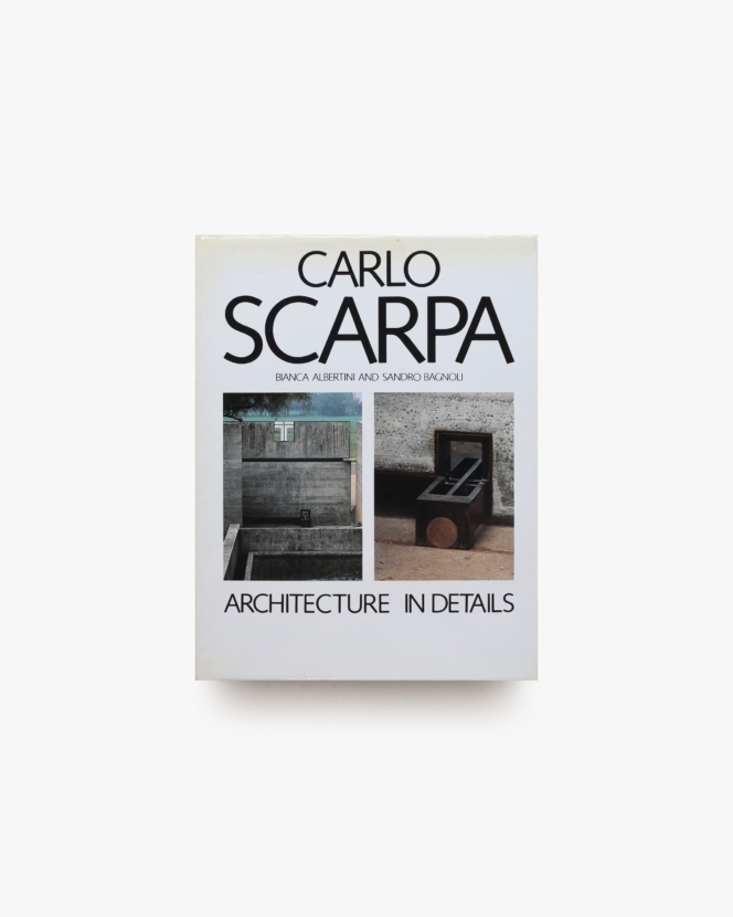 Carlo Scarpa: Architecture in Detail