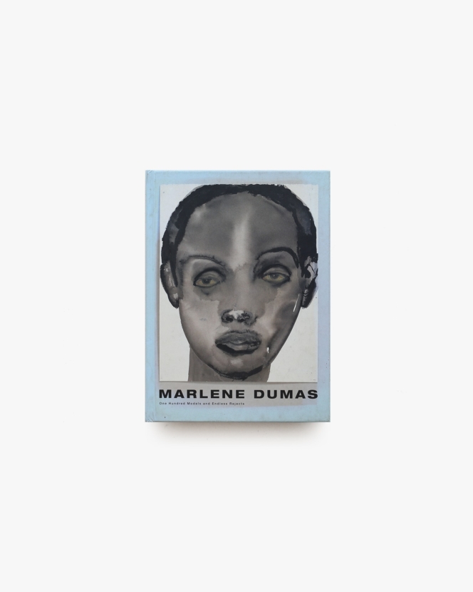 One Hundred Models and Endless Rejects | Marlene Dumas