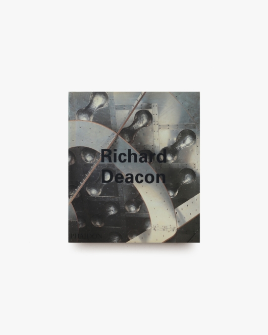 Richard Deacon: Phaidon Contemporary Artist Series