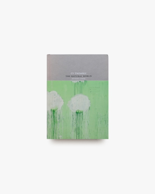 Cy Twombly: The Natural World