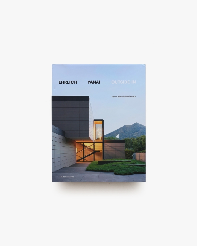 Ehrlich Yanai Outside-In: New California Modernism