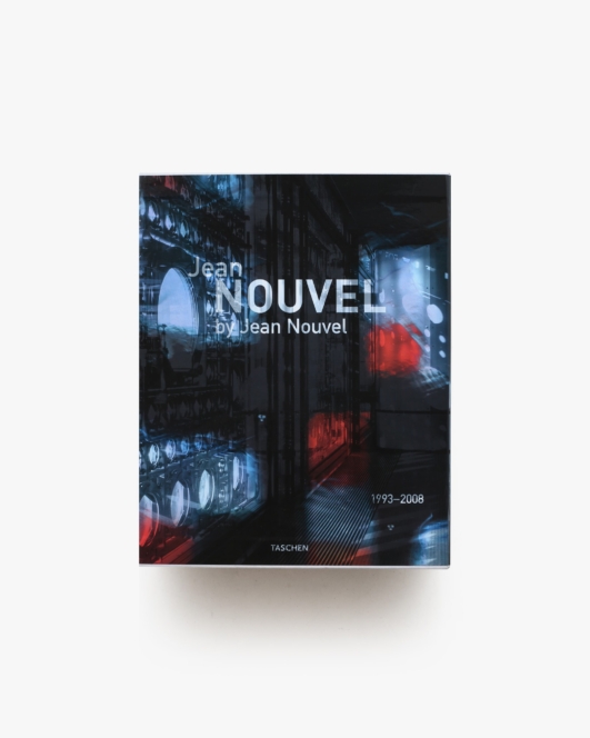 Jean Nouvel: Complete Works 1970-2008