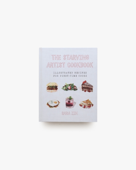 The Starving Artist Cookbook: Illustrated Recipes for First-Time Cooks
