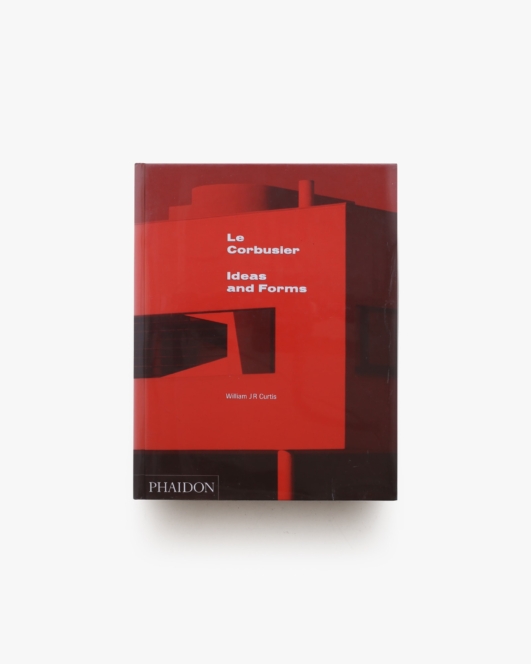 Le Corbusier: Ideas ＆ Forms