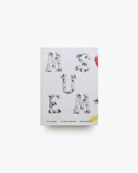 The Museum of Mistakes | Pierre Leguillon