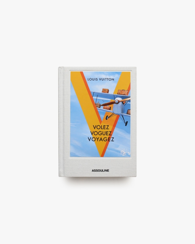 Louis Vuitton: Volez Voguez Voyagez 空へ、海へ、彼方へ 旅するルイ・ヴィトン