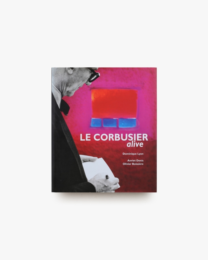 Le Corbusier Alive