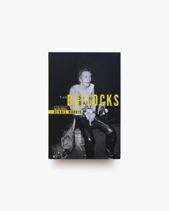 The Bollocks: A Photo Essay of the Sex Pistols