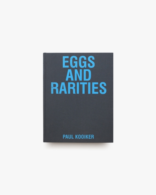 Eggs and Rarities | Paul Kooiker