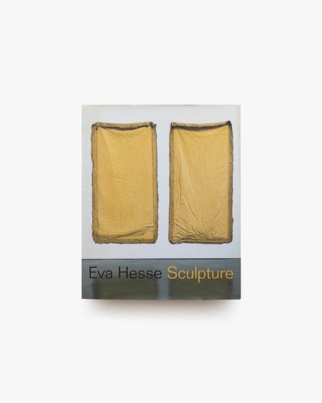 Eva Hesse: Sculpture