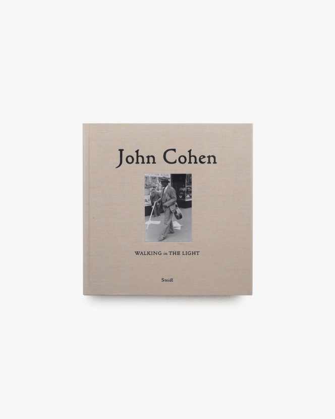 John Cohen: Walking in the Light | ジョン・コーエン