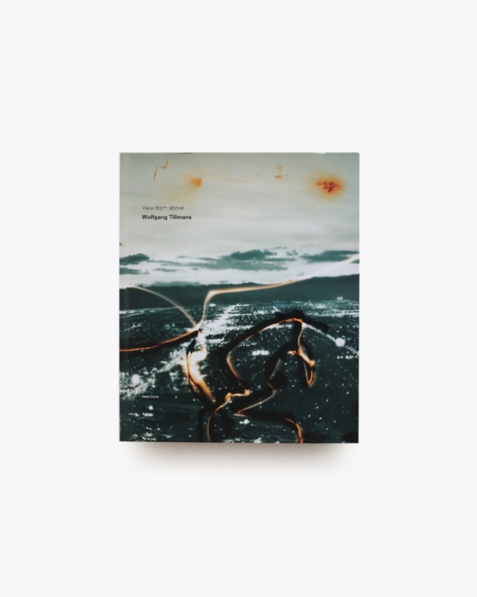 Wolfgang Tillmans: View from Above