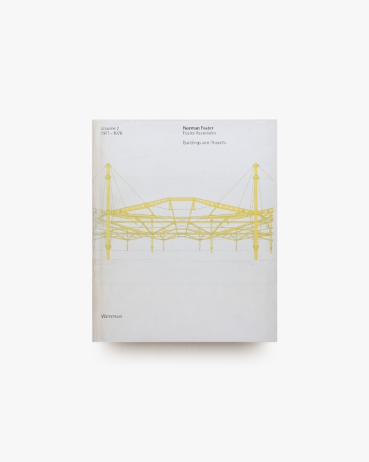 Norman Foster: Foster Associates, Buildings and Projects: Volume 2