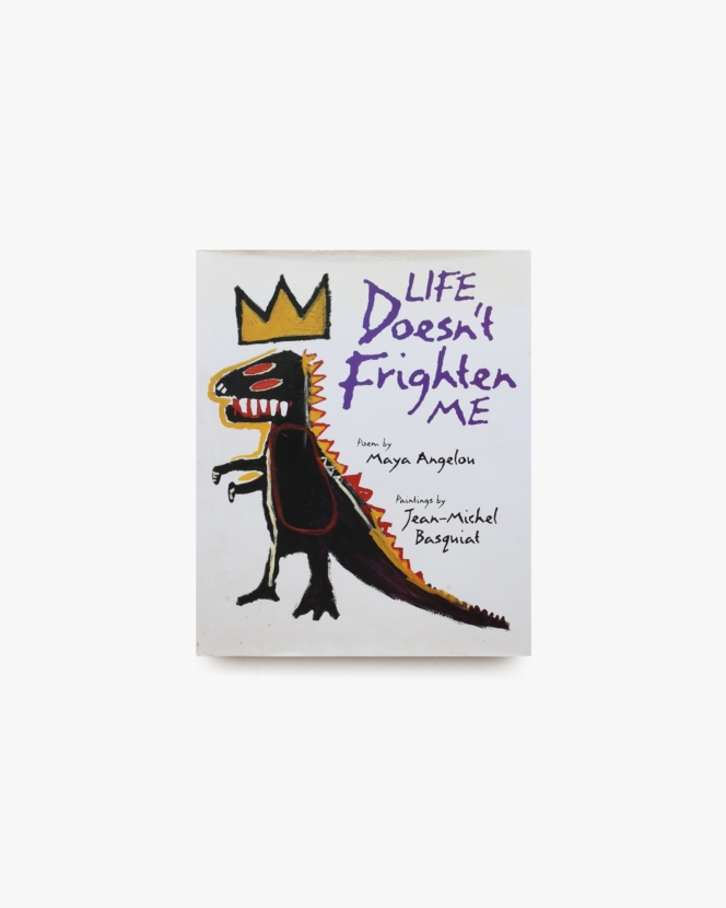 Life Doesn’t Frighten Me | Jean Michel Basquiat
