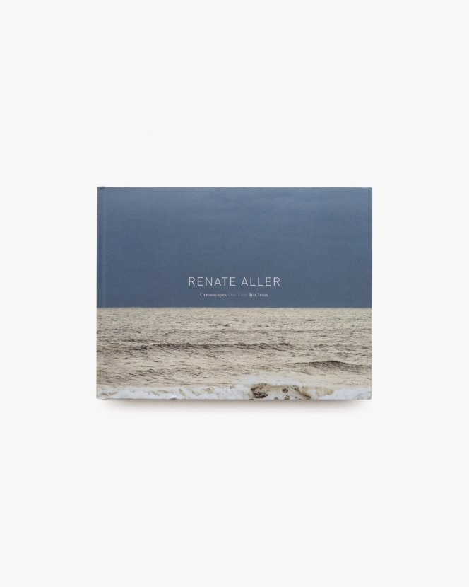 Oceanscapes: One View, Ten Years | Renate Aller
