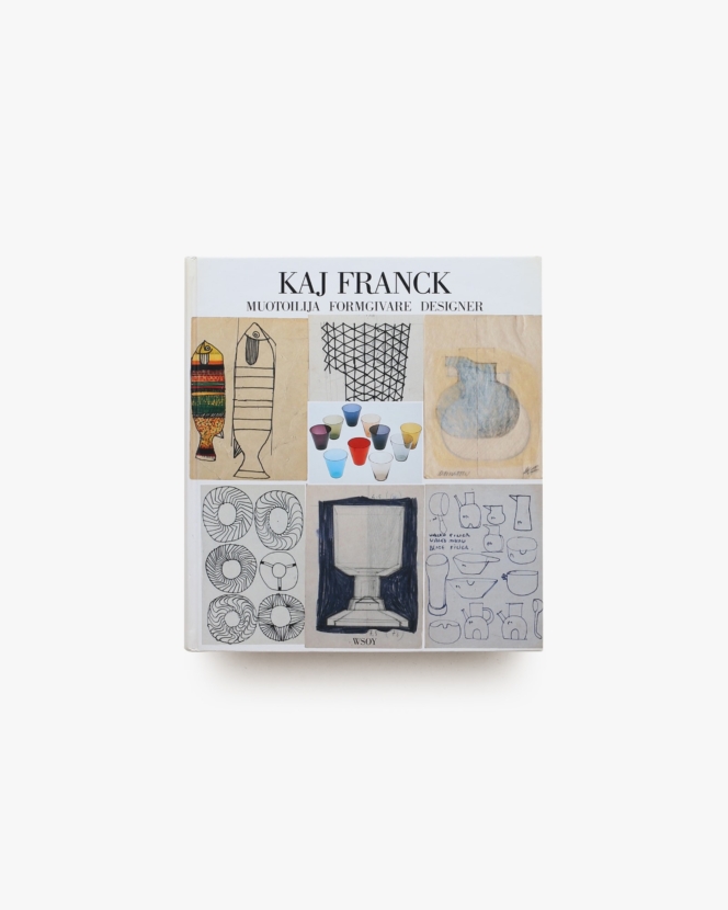 Kaj Franck: Muotoilija Formgivare Designer