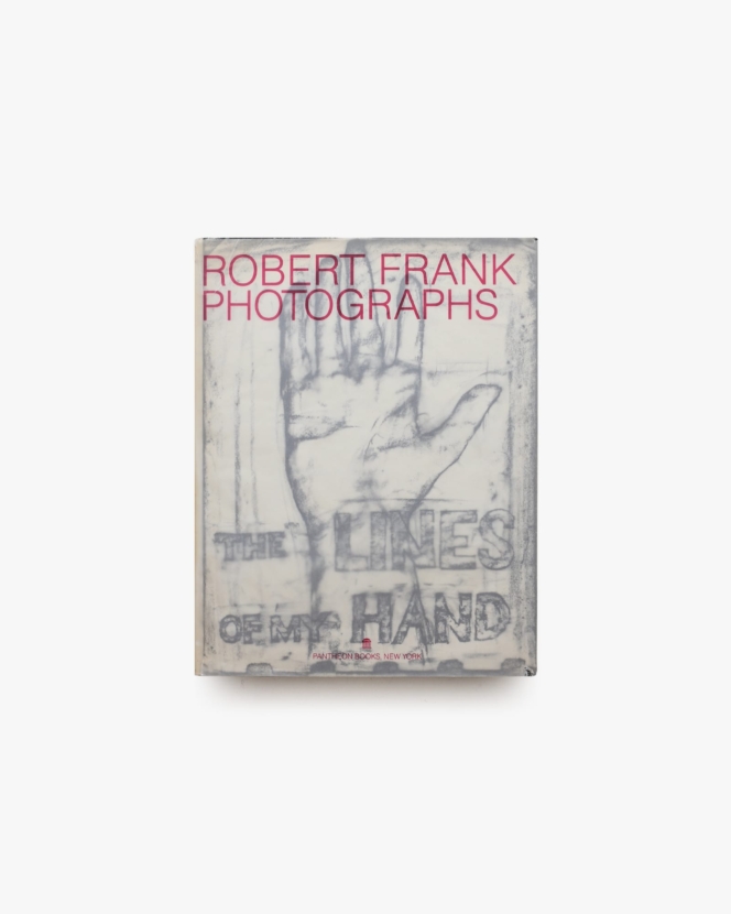 Robert Frank: The Lines of My Hand