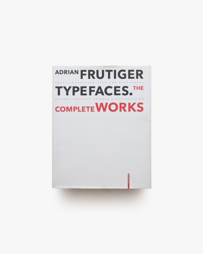 Adrian Frutiger: Typefaces. Complete Works