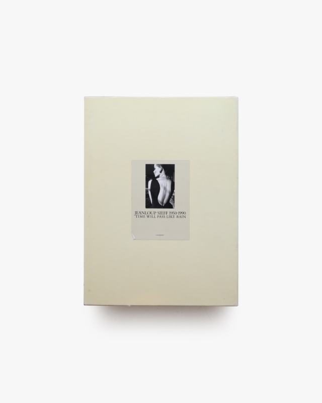 Jeanloup Sieff 1950-1990: Time Will Pass Like Rain