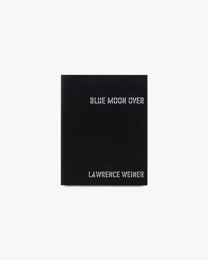 Blue Moon Over | Lawrence Weiner