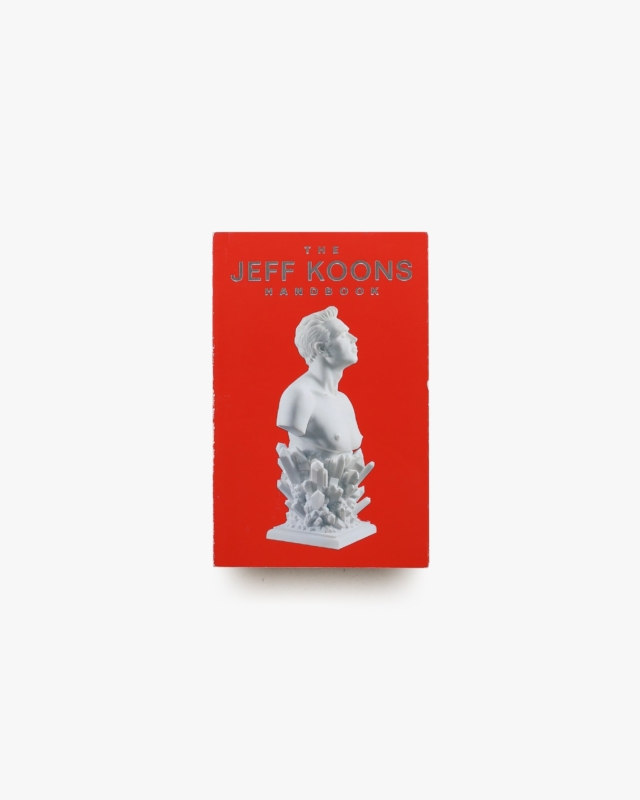 Jeff Koons Handbook