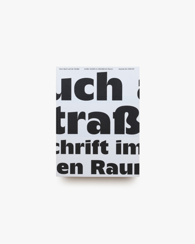 Vom Buch auf die Strasse: Grosse Schrift im Offenlichen Raum