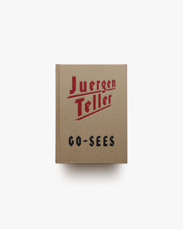 Go-Sees | Juergen Teller