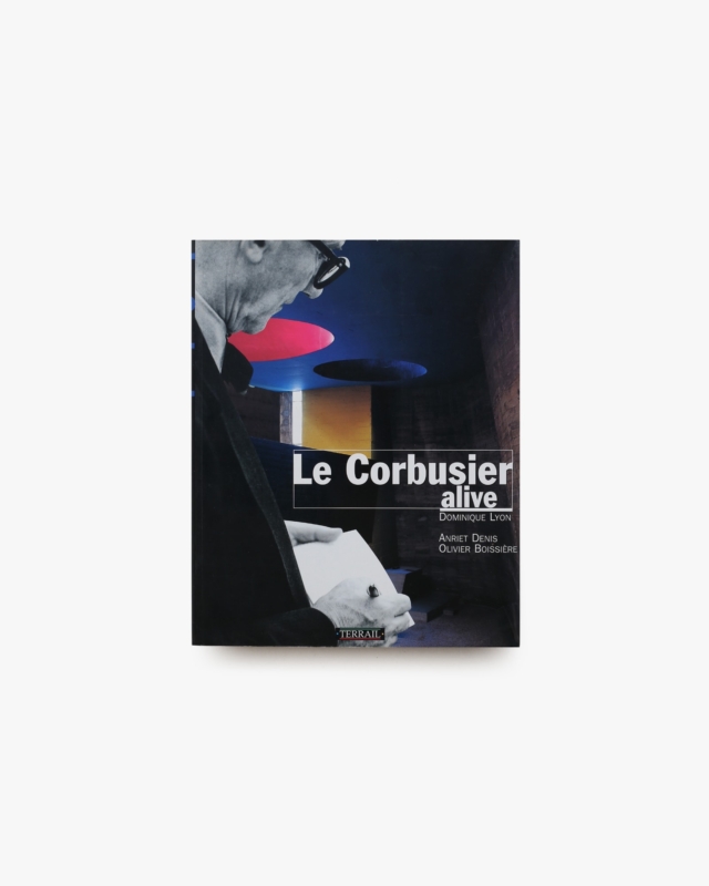 Le Corbusier Alive ペーパーバック版