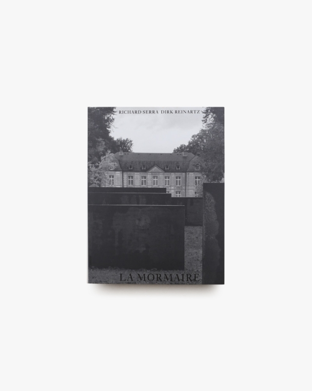 La Mormaire | Richard Serra, Dirk Reinartz