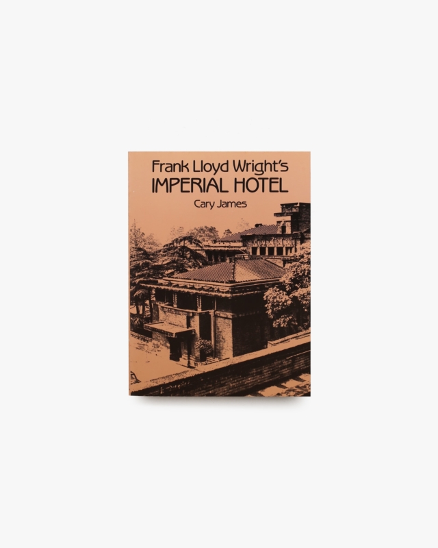 Frank Lloyd Wright’s Imperial Hotel