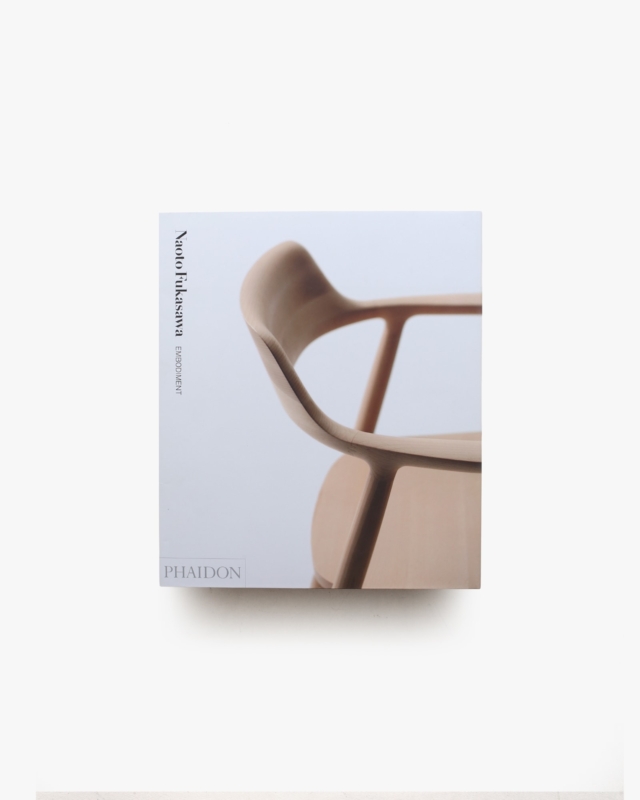 Naoto Fukasawa: Embodiment | 深澤直人