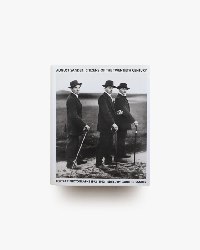 August Sander: Citizens of the 20th Century Portrait Photographs 1892-1952