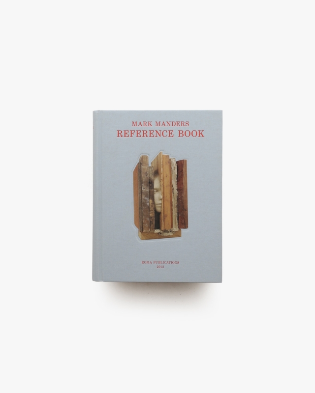 Mark Manders: Reference Book