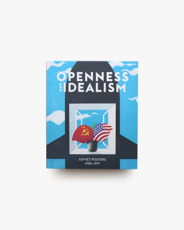 Openness and Idealism: Soviet Posters 1985-1991