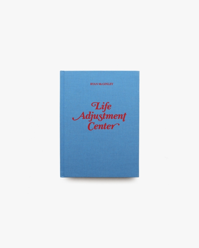 Life Adjustment Center | Ryan McGinley