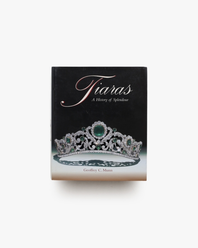 Tiaras: A History of Splendour