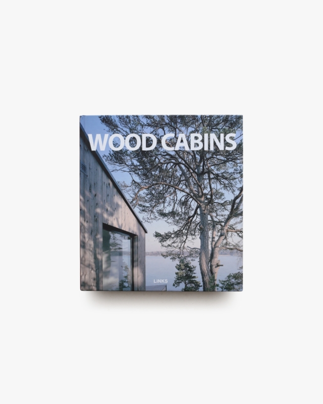 Cabins: Small Wood Houses