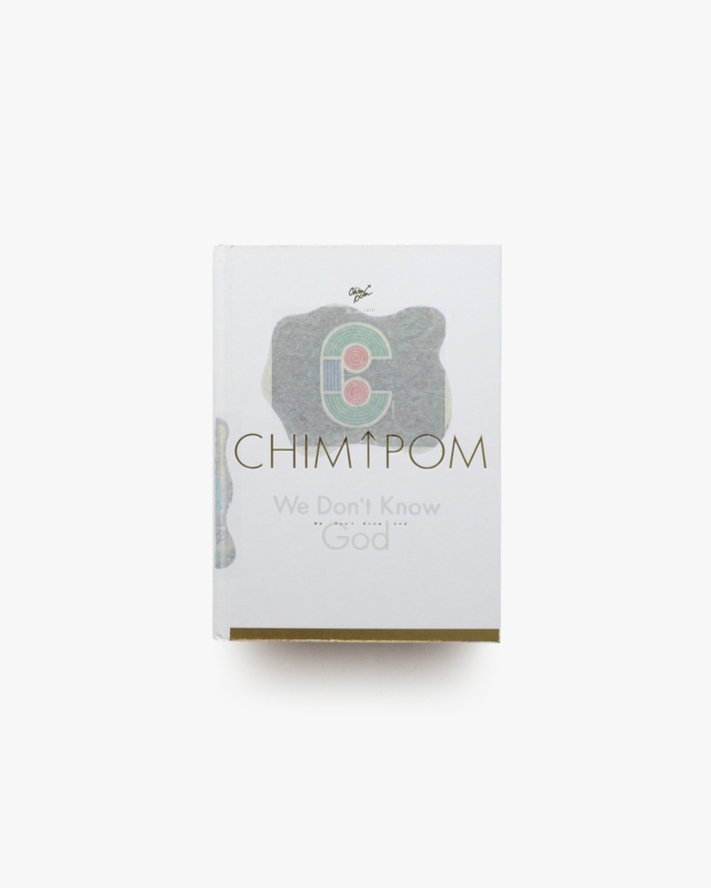 We Don’t Know God: Chim↑Pom 2005-2019