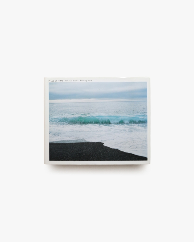 PILES OF TIME | 鈴木理策