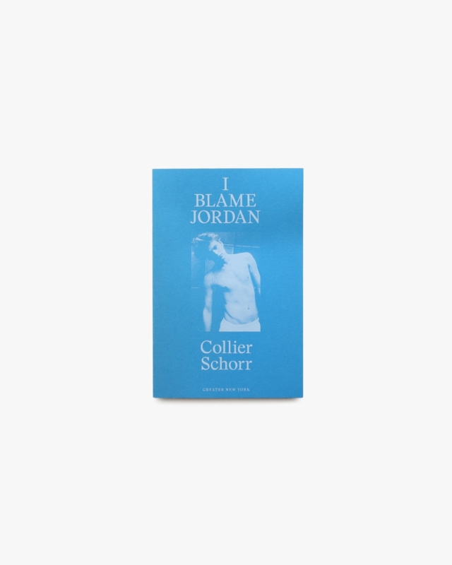 I Blame Jordan | Collier Schorr