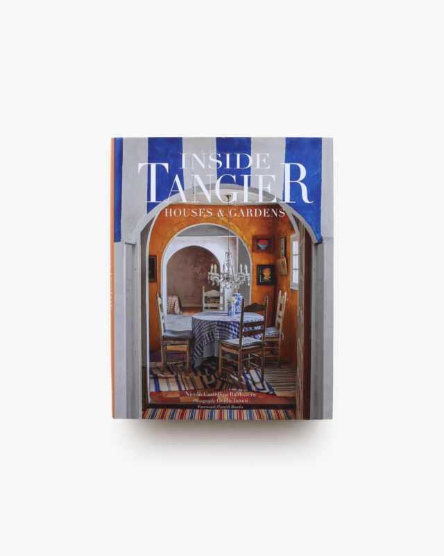 Inside Tangier: Houses & Gardens