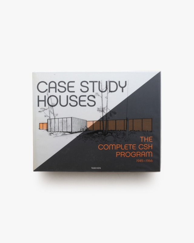 Case Study Houses: The Complete CSH Program 1945-1966