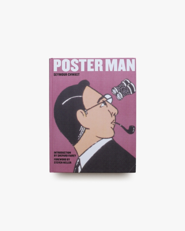 Poster Man: 50 Years of Iconic Design | Seymour Chwast