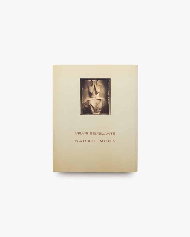 サラ・ムーン写真集 Sarah Moon Vrais Semblants 幻化