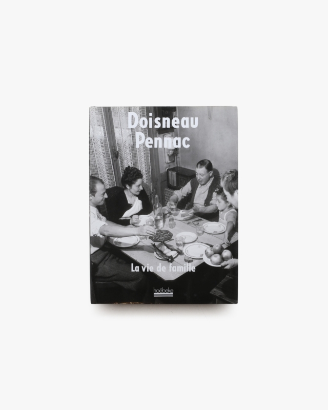Doisneau Pennac: La vie de Famille | Robert Doisneau