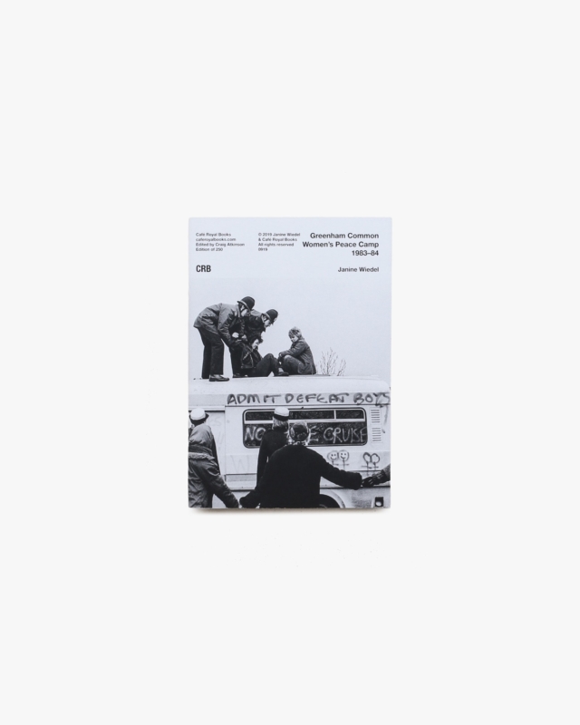 Greenham Common Women's Peace Camp 1983-84 | Janine Wiedel