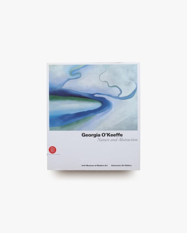 Georgia O'Keeffe: Nature and Abstraction