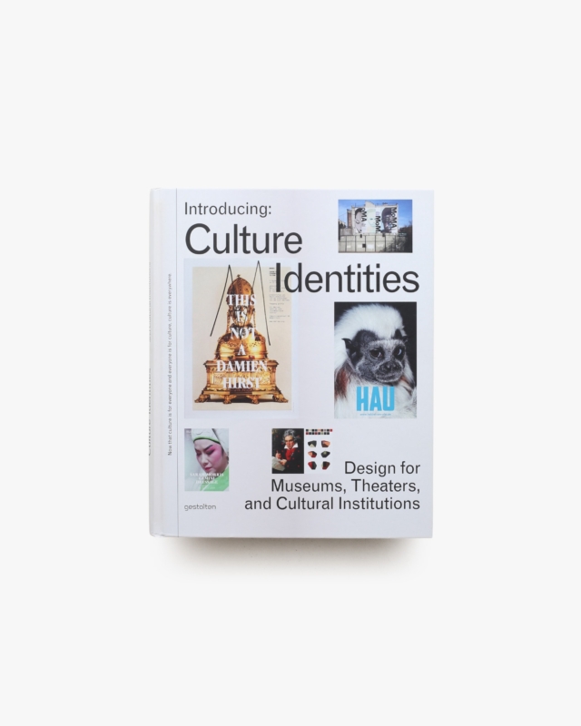 Introducing Culture Identities: Design for Museums, Theaters and Cultural Institutions
