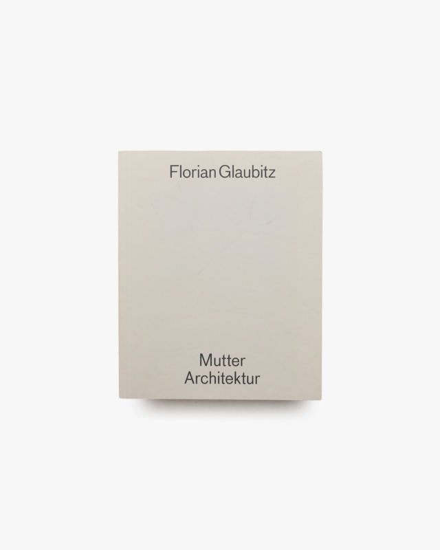 Mutter Architektur | Florian Glaubitz